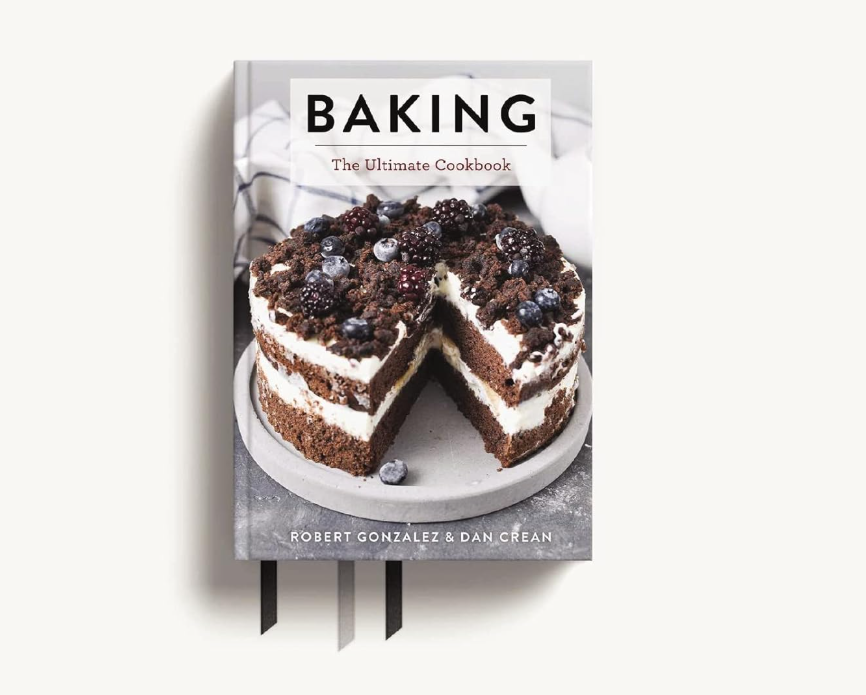 BAKING THE ULTIMATE COOKBOOK BY ROBERTO GONZALEZ